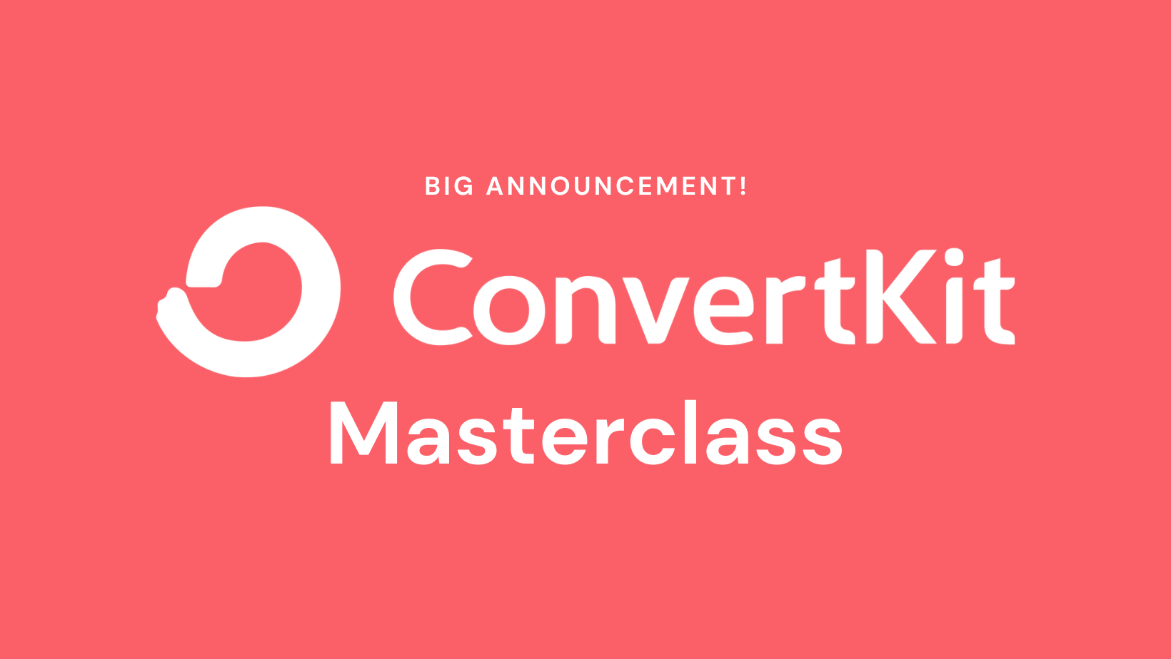 Big Announcement! ConvertKit Masterclass