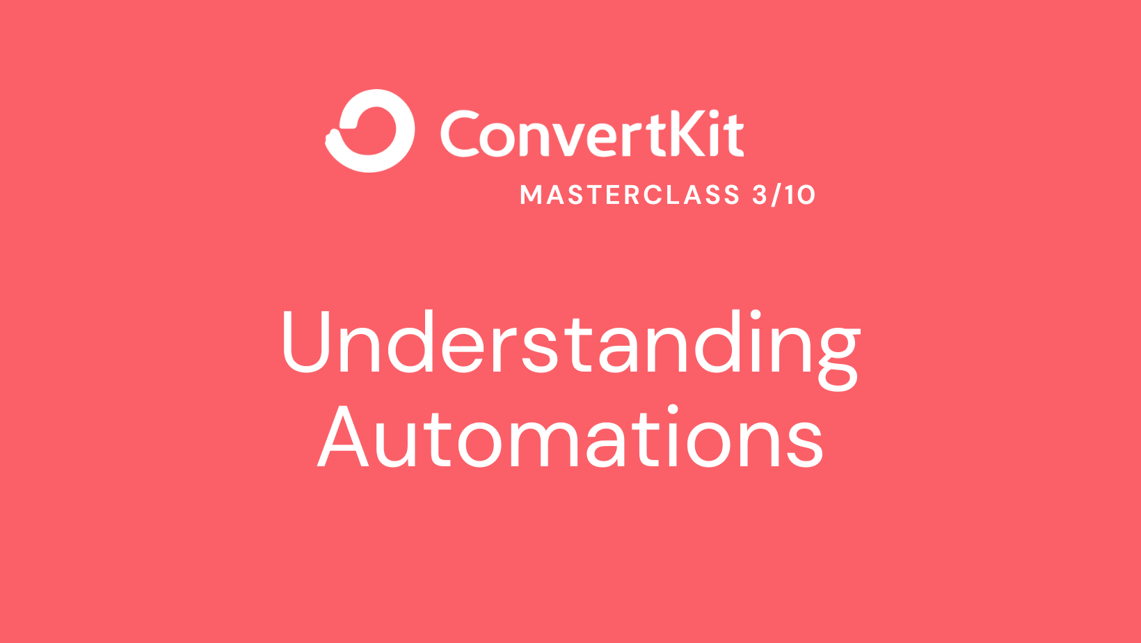 ConvertKit Masterclass 3/10 Understanding Automations